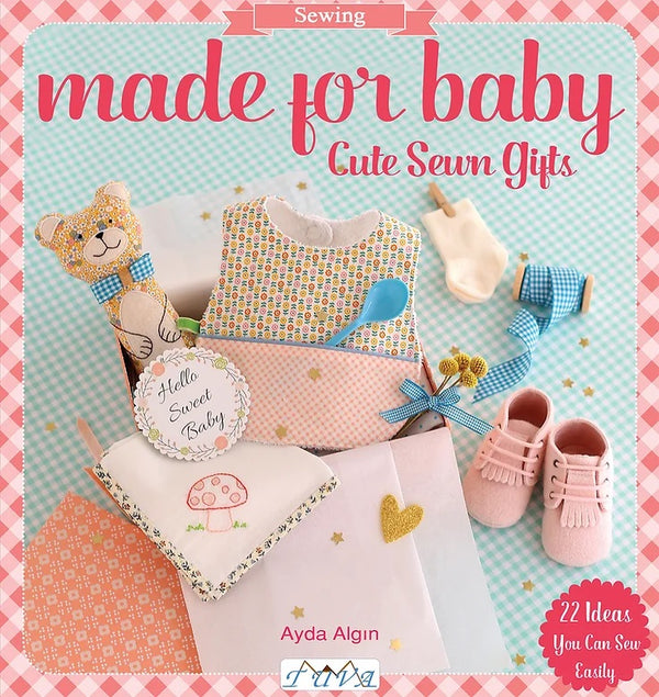 Made for Baby: Cute Sewn Gifts