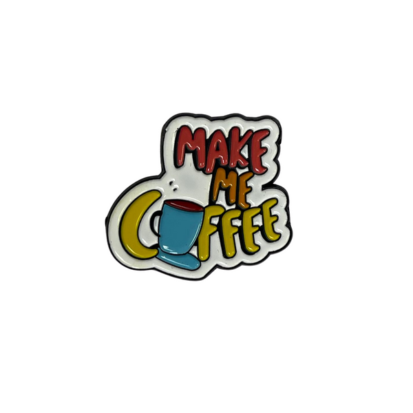 Make Me Coffee - Metal Sticker